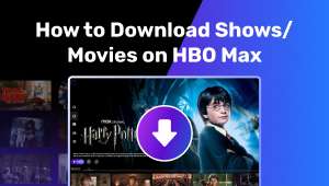 How to Download Shows/Movies on HBO Max